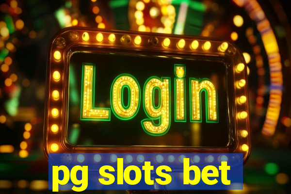 pg slots bet